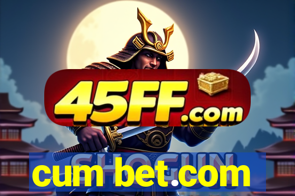 cum bet.com